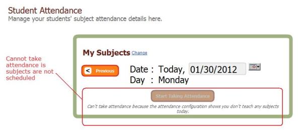 Cannot Take Attendance Cannot Take Attendance because not Subjects are Scheduled