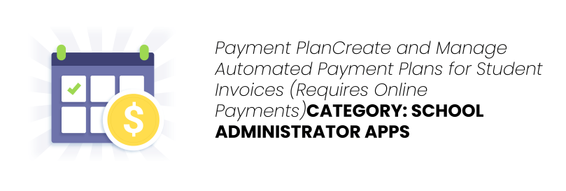Benefits of Using the Payment Plan Module