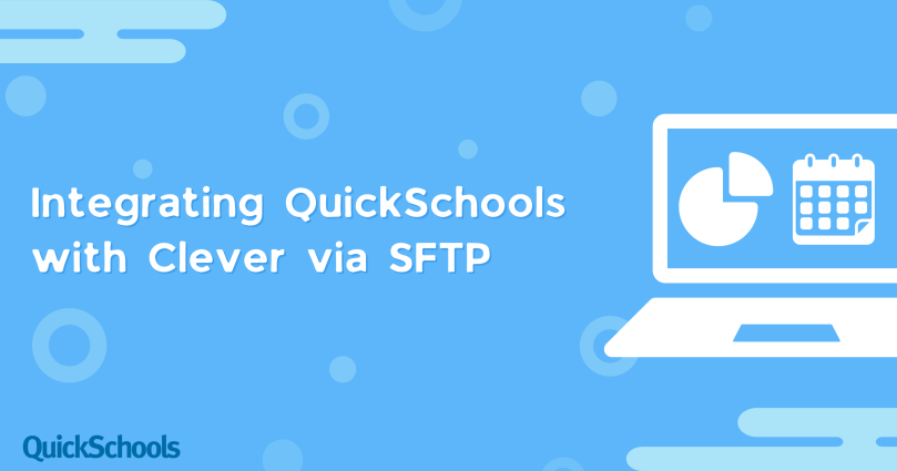 Integrating QuickSchools with Clever via SFTP