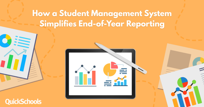 How a Student Management System Simplifies End-of-Year Reporting