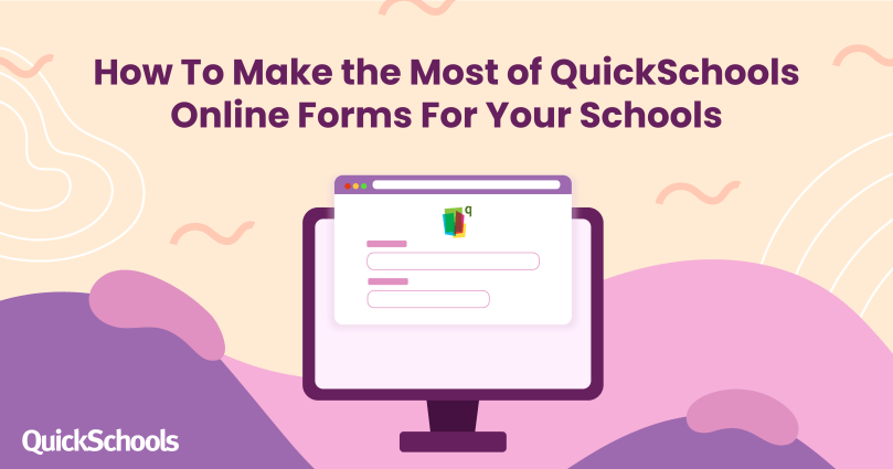 How To Make the Most of QuickSchools Online Forms For Your Schools